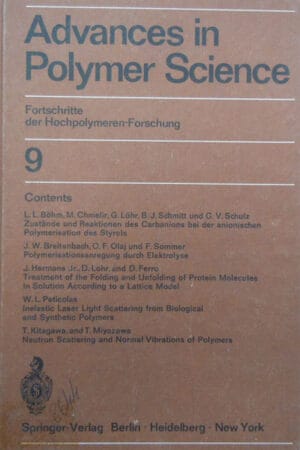 Advances in polymer science vol.9 (with 142 figures)/Fortschritte der Hochpolymeren-Forschung/Noutati in stiinta polimerilor