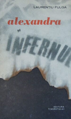 Alexandra si infernul (Laurentiu Fulga) volum uzat