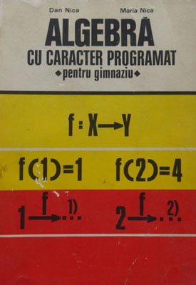 Algebra cu caracter programat pentru gimnaziu (Dan Nica, Maria Nica)