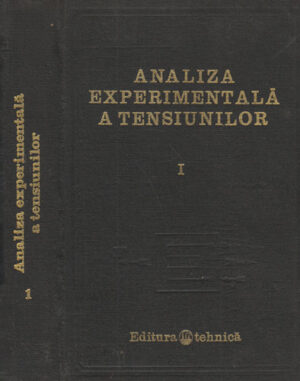 Analiza experimentala a tensiunilor vol. I (P. S. Theocaris, C. Atanasiu, D. R. Mocanu)