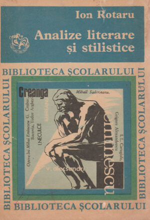 Analize literare si stilistice (Ion Rotaru) colectia Biblioteca scolarului