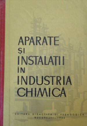 Aparate si instalatii in industria chimica - manual pentru scolile tehnice (Badea Leonard, Cristescu Marin, Cristian Ioan)