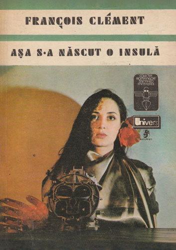 Asa s-a nascut o insula (Francois Clement) colectia Penita zburatoare Asa s-a nascut o insula (Francois Clement) colectia Penita zburatoare