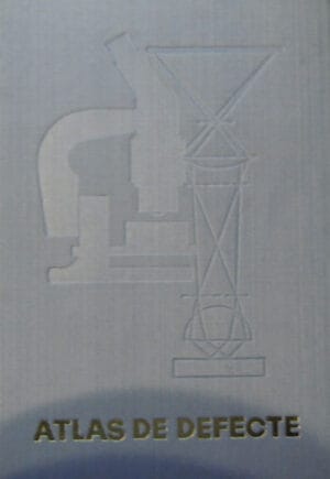 Atlas de defecte ale produselor laminate si trase din otel - metalurgie (Oficiul de Documentare si Publicatii Tehnice)
