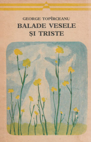 Balade vesele si triste (George Toparceanu) colectia Arcade