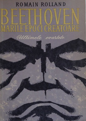Catedrala intrerupta - Ultimele cvartete (Romain Rolland) Beethoven - Marile epoci creatoare