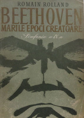 Catedrala intrerupta - Simfonia a IX-a (Romain Rolland) Beethoven - Marile epoci creatoare