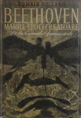 De la Eroica la Appassionata (Romain Rolland) Beethoven - Marile epoci creatoare