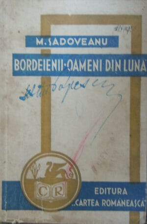 Bordeieneii. Oameni din Luna (Mihail Sadoveanu) - editura Cartea Romaneasca, 1935