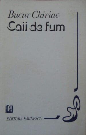 Caii de fum - poeme (Bucur Chiriac) - volum cu autograf si dedicatie din partea autorului pentru Dan Hatmanu