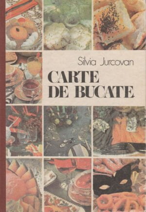 Carte de bucate (Silvia Jurcovan) editia II-a, 1987