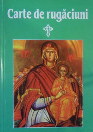 Carte de rugaciuni editia a II-a, corectata si adaugita (parintele Calistrat Chifan)