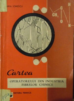 Cartea operatorului din industria fibrelor chimice (Maria Ionescu)