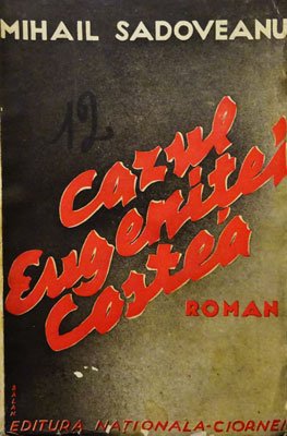 Cazul Eugenitei Costea (Mihail Sadoveanu) editura Nationala Ciornei