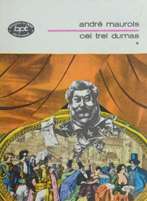 Cei trei Dumas vol. I+II (Andre Maurois) colectia BPT