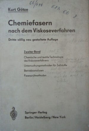 Chemiefasern nach dem Viskoseverfahren - zweiter band (Dritte vollig neu gestaltete Auflage) - Kurt Gotze/Fibre chimice folosind procedeul vascozei - volumul al doilea (a treia editie complet revizuita)