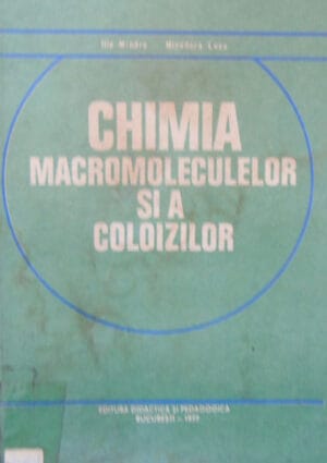 Chimia macromoleculelor si a coloizilor (Ilie Mandru, Minodora Leca)