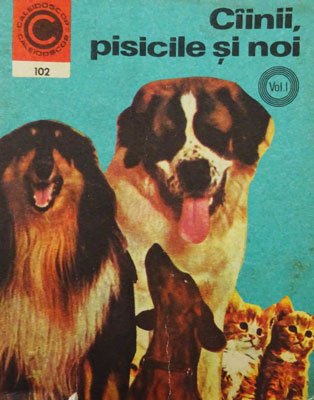 Cainii, pisicile si noi vol. 1+2 (Virgil Popa, Ruxandra Nicolescu, Dumitru Dumitrescu) Cainii, pisicile si noi vol. 1+2 (Virgil Popa, Ruxandra Nicolescu, Dumitru Dumitrescu)