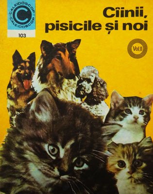 Cainii, pisicile si noi vol. 1+2 (Virgil Popa, Ruxandra Nicolescu, Dumitru Dumitrescu) Cainii, pisicile si noi vol. 1+2 (Virgil Popa, Ruxandra Nicolescu, Dumitru Dumitrescu) - imagine 2