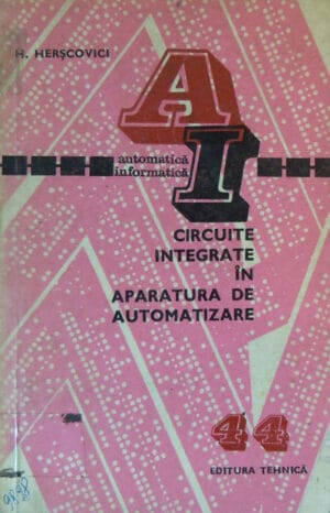 Circuite integrate in aparatura de automatizare (Hari Herscovici)