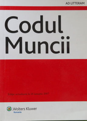 Codul muncii (editie actualizata la 24 ianuarie 2007)