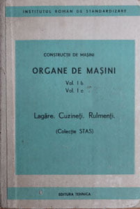 Organe de masini vol.1  b, vol 1. c (Lagare, Cuzineti, Rulmenti)