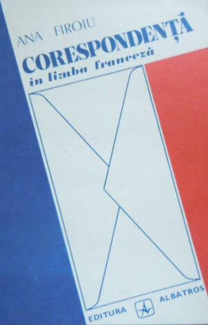 Corespondenta in limba franceza (Ana Firoiu)