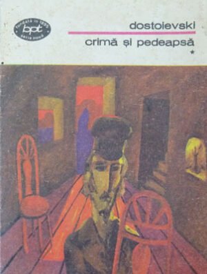 Crima si pedeapsa vol. I-II (Fiodor Dostoievski) colectia BPT