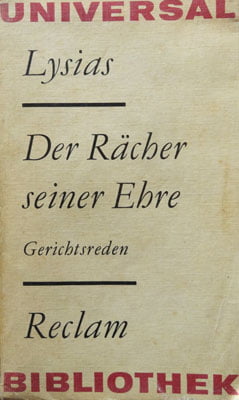 Lysias - Der Racher seiner Ehre - Gerichtsreden (in limba germana)