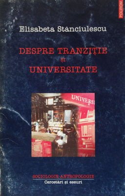 Elisabeta Stanciulescu - Despre tranzitie si universitate