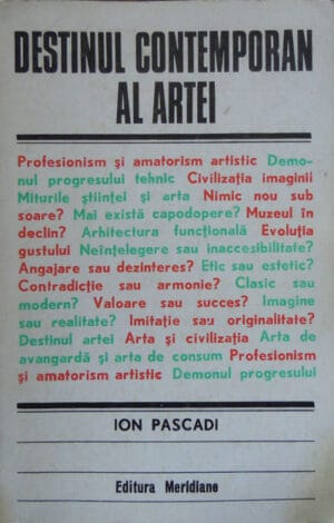 Destinul contemporan al artei - prospectiuni estetice (Ion Pascadi) - volum semnat Hatmanu