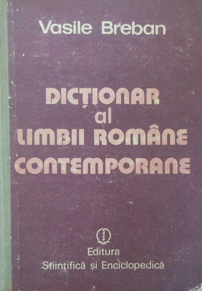 Dictionar al limbii romane contemporane - de uz curent (Vasile Breban) Dictionar al limbii romane contemporane - de uz curent (Vasile Breban) - imagine 2