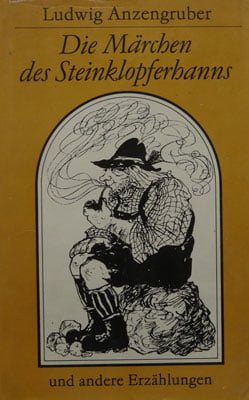 Ludwig Anzengruber - Die Marchen des Steinklopferhanns (in limba germana)