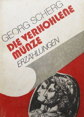 Georg Scherg - Die Verhohlene Munze (Moneda ascunsa, povestiri in limba germana)