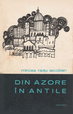 Din Azore in Antile (Mircea Radu Iacoban) Din Azore in Antile (Mircea Radu Iacoban) - imagine 2
