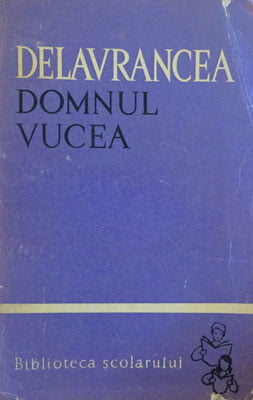 Domnul Vucea - nuvele si povestiri (Barbu Delavrancea)