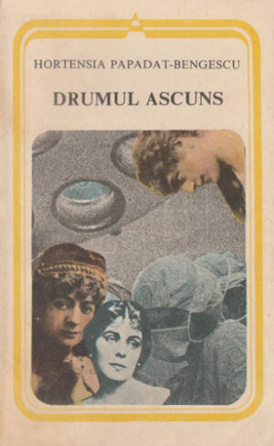 Drumul ascuns (Hortensia Papadat-Bengescu) colectia Arcade