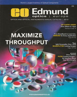 Maximize Throughput - Optics and optical instruments and annual catalog 2013/Maximizarea randamentului - Optica si instrumente optice si catalog anual 2013