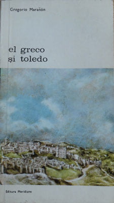 El Greco si Toledo (Gregorio Maranon)
