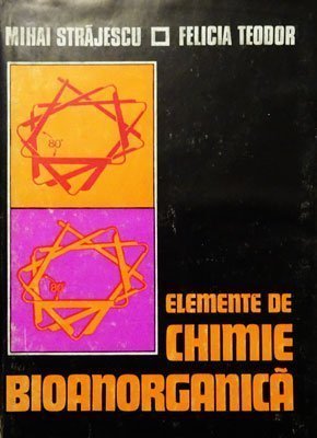 Elemente de chimie bioanorganica (Mihai Strajescu, Felicia Teodor)