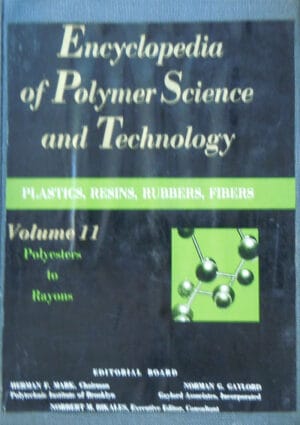 Encyclopedia of polymer science and technology - Plastics, resins, rubbers, fibers Vol.11 - Polyester fibers to rayon/Enciclopedia stiintei si tehnologiei polimerilor - Plastic, rasini, cauciucuri, fibre Vol.11 - De la poliester la matase
