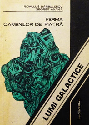 Ferma oamenilor de piatra (Romulus Barbulescu, George Anania)