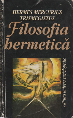Filosofia hermetica - colectia Historia Religionum (Hermes Mercurius Trismegistus)