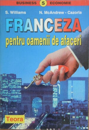 Franceza pentru oamenii de afaceri (S. Williams, N. McAndrew-Cazorla)