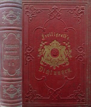 Freiligrath's Dichtungen 1.2. (Ferdinad Freiligrath)