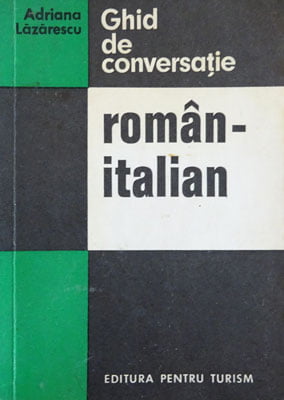 Ghid de conversatie roman-italian (Adriana Lazarescu)