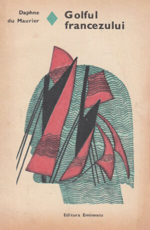 Golful francezului (Daphne du Maurier) colectia Romanul de dragoste, volum cartonat