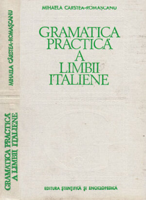 Gramatica practica a limbii italiene (Mihaela Carstea Romascanu)