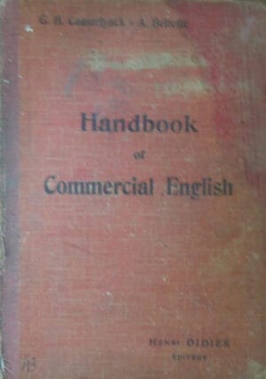 Handbook of Commercial English - The Industrial and Colonial World (G. H. Camerlynck, A. Beltette)