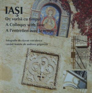 Iasi - De vorba cu timpul/A colloquy with time/A l'entretien avec le temps (album)